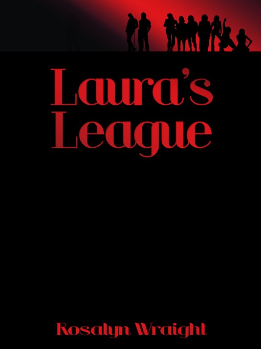 Title details for Laura's League, Lesbian Adventure Club by Rosalyn Wraight - Available